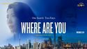 电影《Where Are You |》Official Trailer